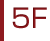 5F